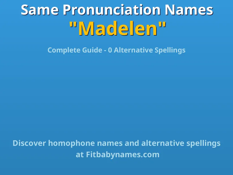 Infographic: Madelen same pronunciation names, similar names, and homophone names