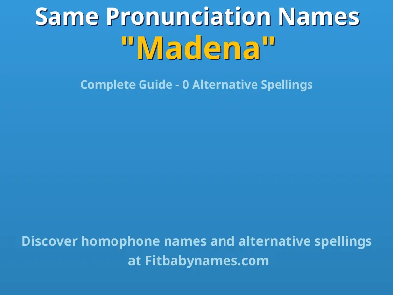 Infographic: Madena same pronunciation names, similar names, and homophone names
