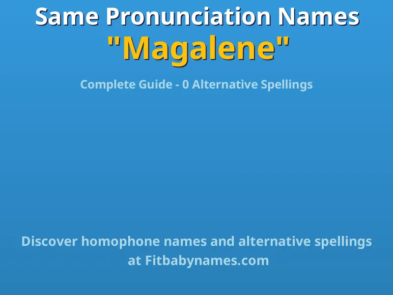 Infographic: Magalene same pronunciation names, similar names, and homophone names