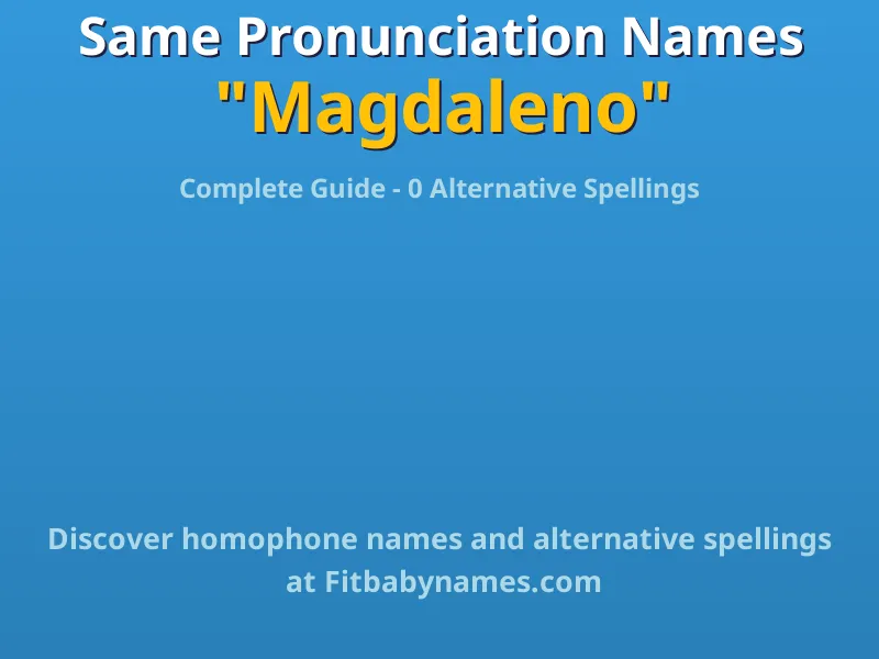 Infographic: Magdaleno same pronunciation names, similar names, and homophone names