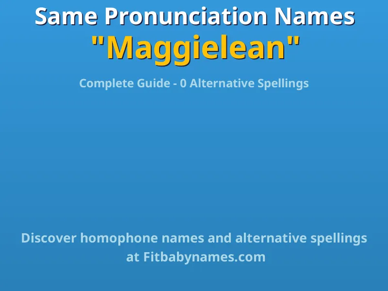 Infographic: Maggielean same pronunciation names, similar names, and homophone names