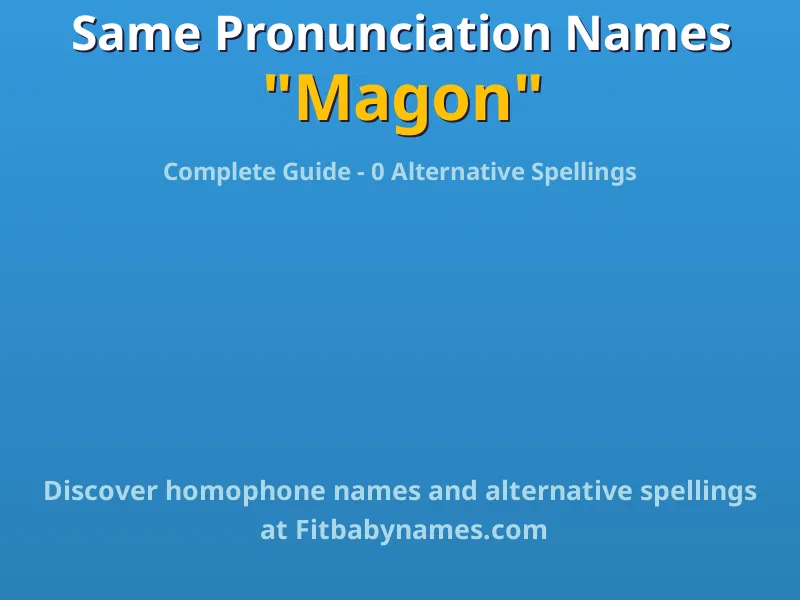 Infographic: Magon same pronunciation names, similar names, and homophone names