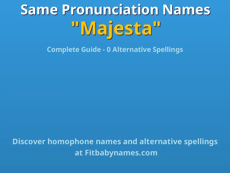 Infographic: Majesta same pronunciation names, similar names, and homophone names