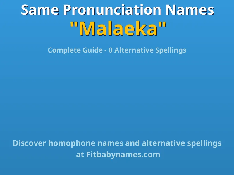 Infographic: Malaeka same pronunciation names, similar names, and homophone names