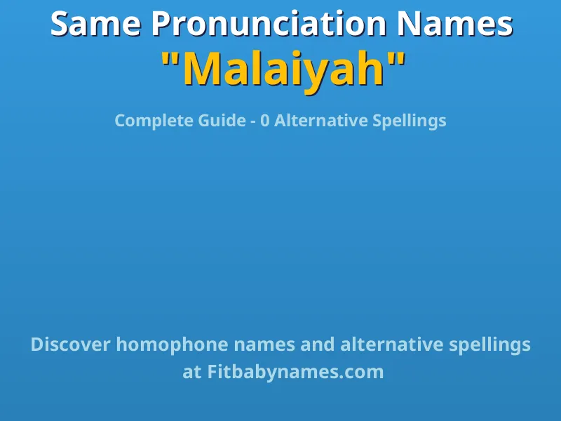Infographic: Malaiyah same pronunciation names, similar names, and homophone names