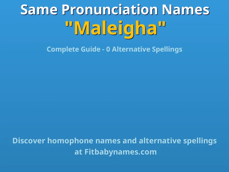 Infographic: Maleigha same pronunciation names, similar names, and homophone names
