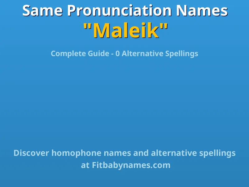 Infographic: Maleik same pronunciation names, similar names, and homophone names