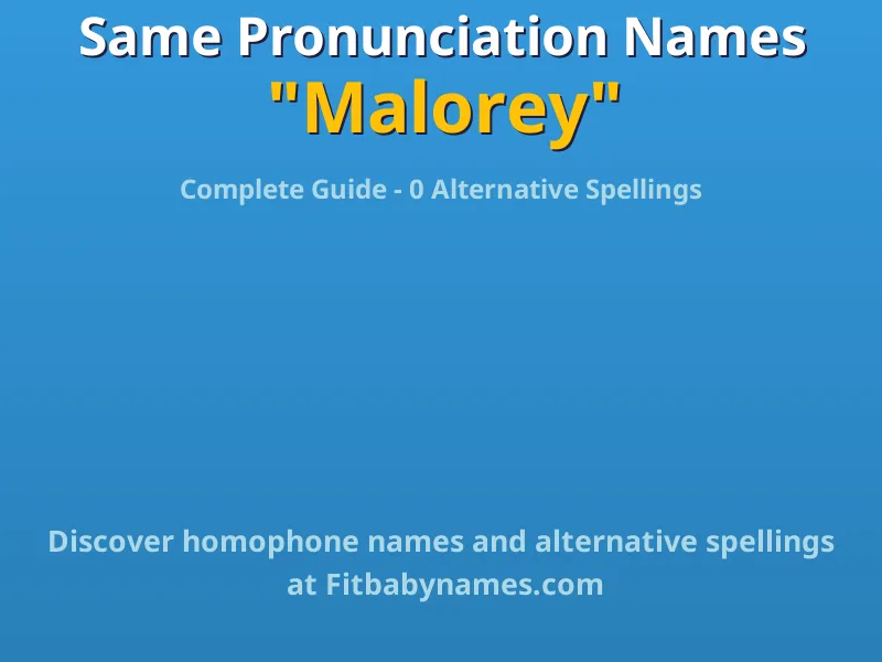 Infographic: Malorey same pronunciation names, similar names, and homophone names