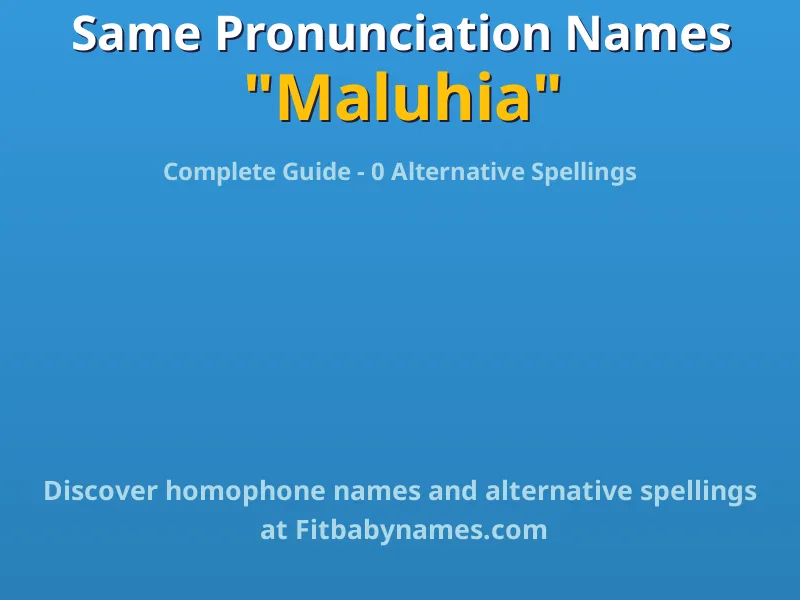 Infographic: Maluhia same pronunciation names, similar names, and homophone names