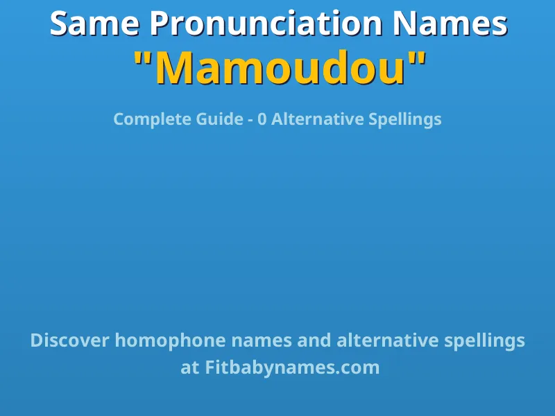 Infographic: Mamoudou same pronunciation names, similar names, and homophone names