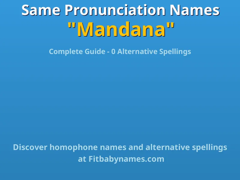 Infographic: Mandana same pronunciation names, similar names, and homophone names