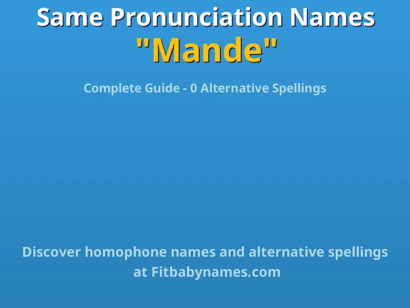 Infographic: Mande same pronunciation names, similar names, and homophone names