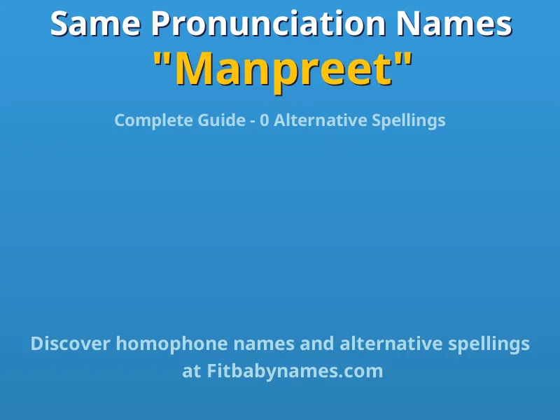 Infographic: Manpreet same pronunciation names, similar names, and homophone names