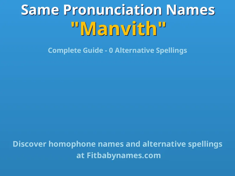 Infographic: Manvith same pronunciation names, similar names, and homophone names