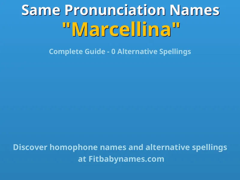 Infographic: Marcellina same pronunciation names, similar names, and homophone names
