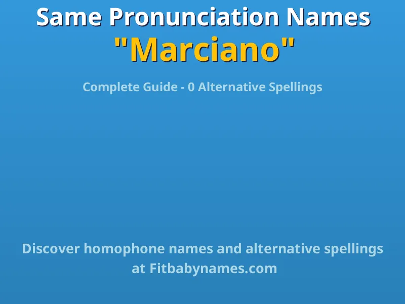 Infographic: Marciano same pronunciation names, similar names, and homophone names