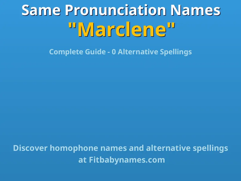 Infographic: Marclene same pronunciation names, similar names, and homophone names