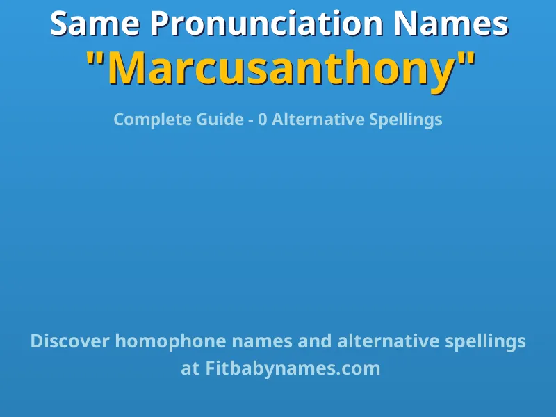 Infographic: Marcusanthony same pronunciation names, similar names, and homophone names