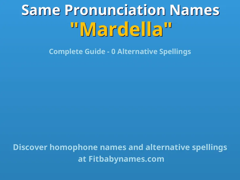 Infographic: Mardella same pronunciation names, similar names, and homophone names