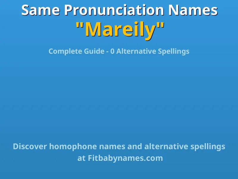Infographic: Mareily same pronunciation names, similar names, and homophone names