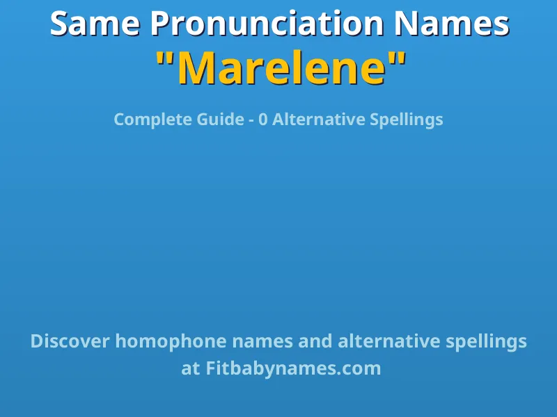 Infographic: Marelene same pronunciation names, similar names, and homophone names