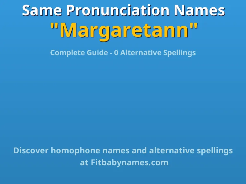 Infographic: Margaretann same pronunciation names, similar names, and homophone names