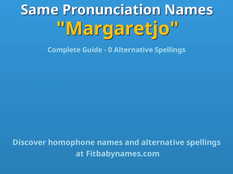Infographic: Margaretjo same pronunciation names, similar names, and homophone names