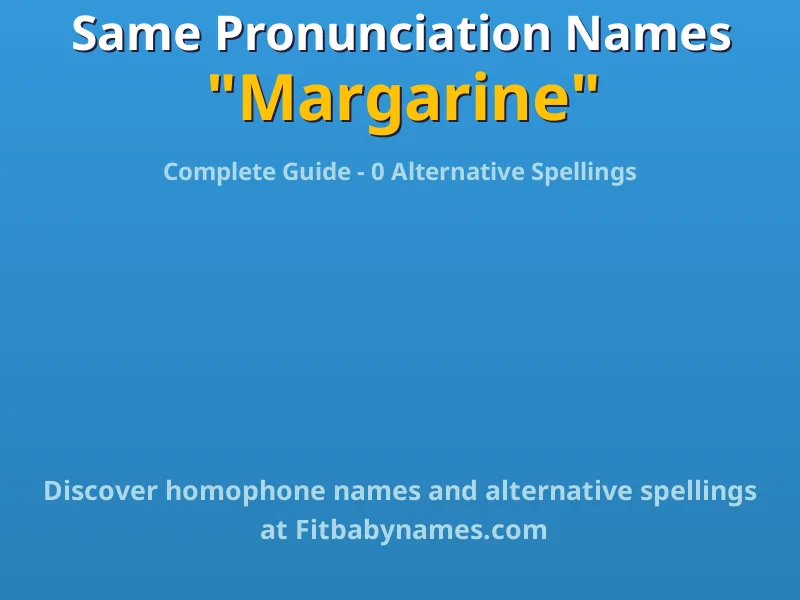 Infographic: Margarine same pronunciation names, similar names, and homophone names