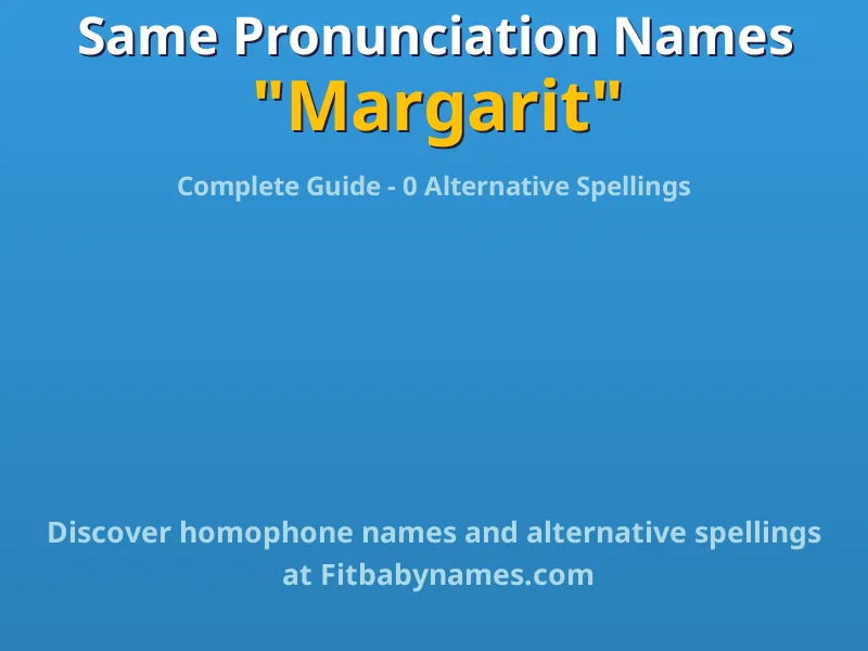 Infographic: Margarit same pronunciation names, similar names, and homophone names