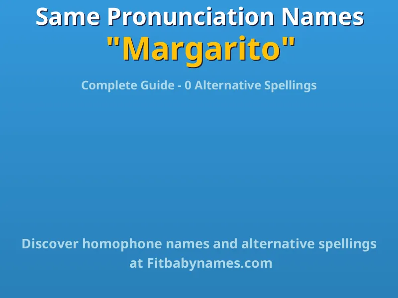 Infographic: Margarito same pronunciation names, similar names, and homophone names