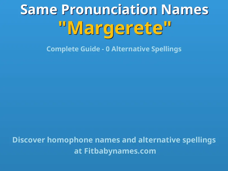 Infographic: Margerete same pronunciation names, similar names, and homophone names