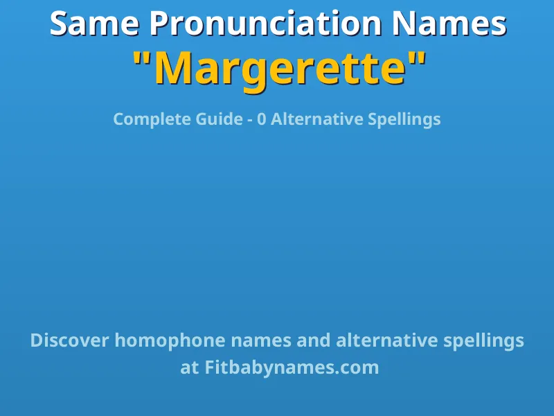 Infographic: Margerette same pronunciation names, similar names, and homophone names