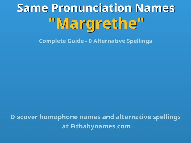 Infographic: Margrethe same pronunciation names, similar names, and homophone names
