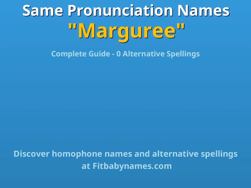Infographic: Marguree same pronunciation names, similar names, and homophone names