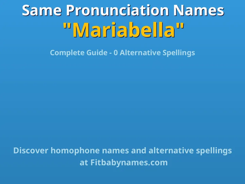 Infographic: Mariabella same pronunciation names, similar names, and homophone names