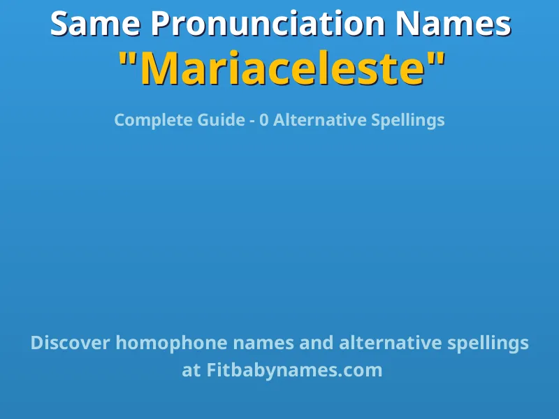 Infographic: Mariaceleste same pronunciation names, similar names, and homophone names