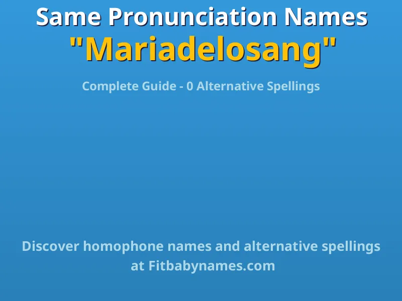 Infographic: Mariadelosang same pronunciation names, similar names, and homophone names