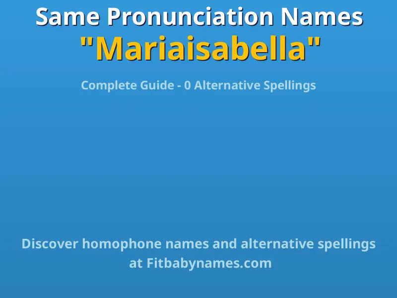 Infographic: Mariaisabella same pronunciation names, similar names, and homophone names