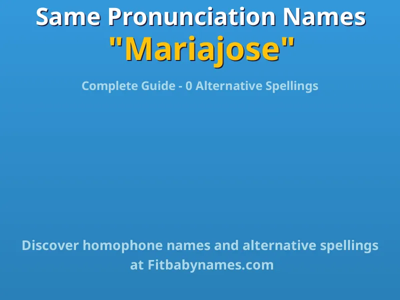 Infographic: Mariajose same pronunciation names, similar names, and homophone names