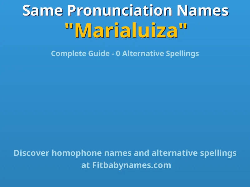 Infographic: Marialuiza same pronunciation names, similar names, and homophone names