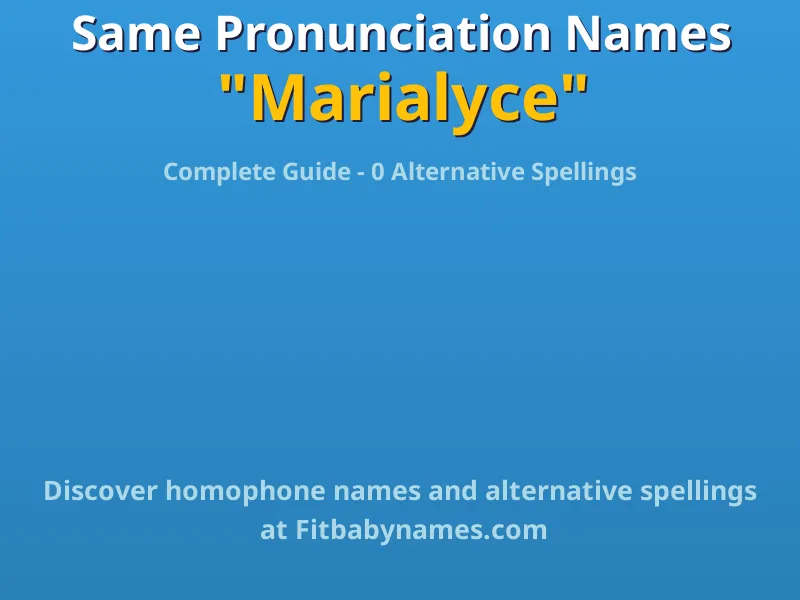 Infographic: Marialyce same pronunciation names, similar names, and homophone names