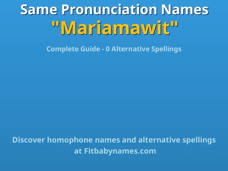 Infographic: Mariamawit same pronunciation names, similar names, and homophone names