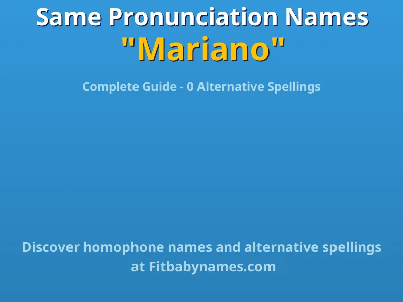 Infographic: Mariano same pronunciation names, similar names, and homophone names