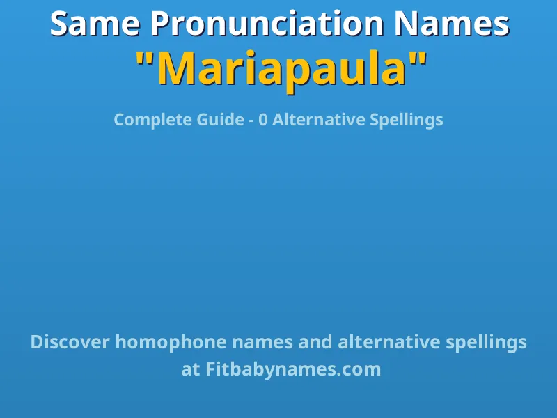 Infographic: Mariapaula same pronunciation names, similar names, and homophone names