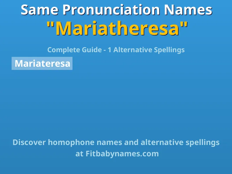 Infographic: Mariatheresa same pronunciation names, similar names, and homophone names