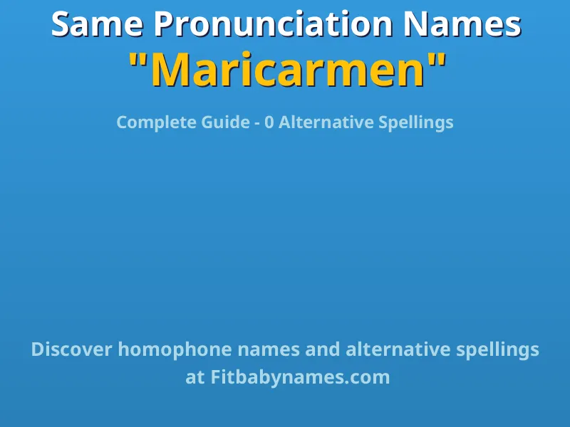 Infographic: Maricarmen same pronunciation names, similar names, and homophone names