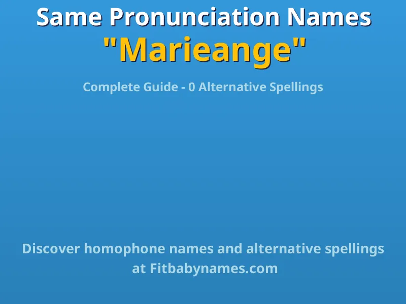 Infographic: Marieange same pronunciation names, similar names, and homophone names