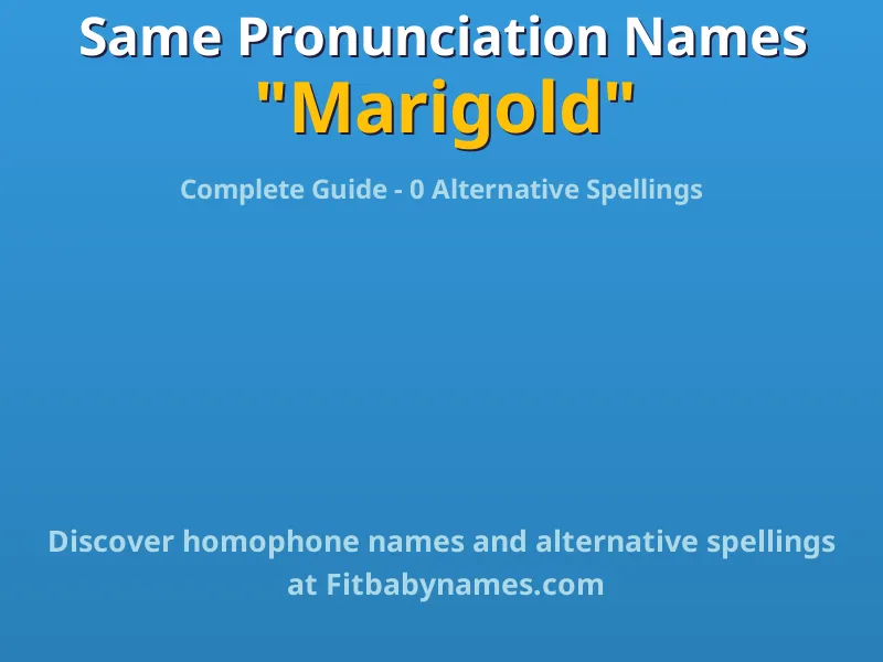 Infographic: Marigold same pronunciation names, similar names, and homophone names