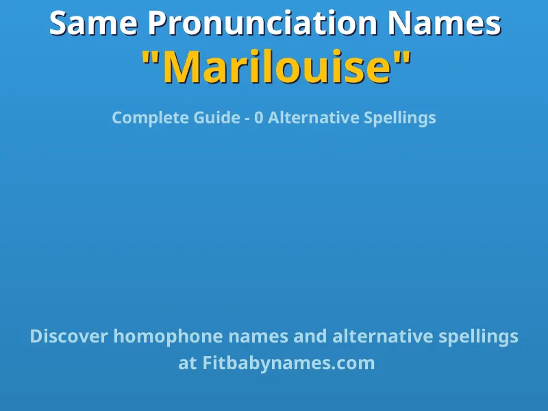 Infographic: Marilouise same pronunciation names, similar names, and homophone names