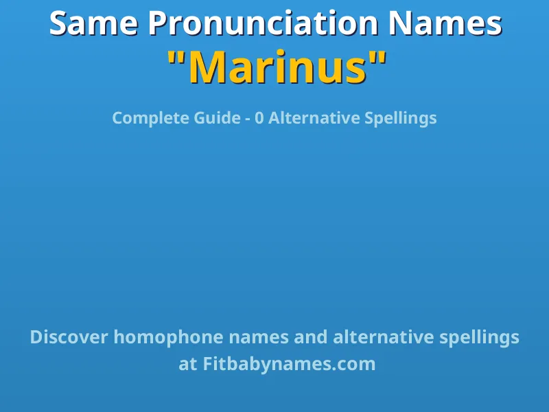 Infographic: Marinus same pronunciation names, similar names, and homophone names